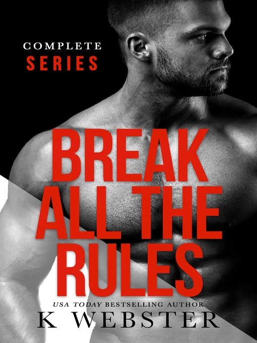 Title details for Break All the Rules by K Webster - Available